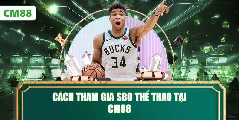 Cách Tham Gia SBO Thể Thao Tại CM88