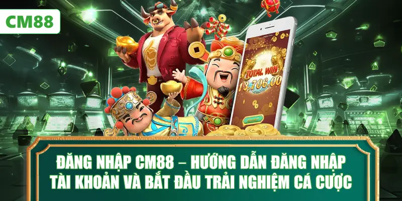 Đăng Nhập CM88 – Hướng Dẫn Đăng Nhập Tài Khoản Và Bắt Đầu Trải Nghiệm Cá Cược